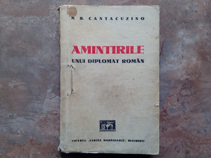 AMINTIRILE UNUI DIPLOMAT ROMAN de N.B. CANTACUZINO , 1944