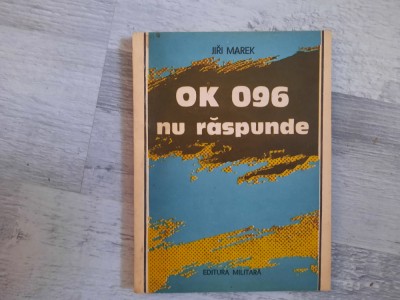 Ok 096 nu raspunde de Jiri Marek foto