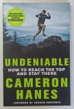 UNDENIABLE , HOW TO REACH THE TOP AND STAY THERE by CAMERON HANES , 2025