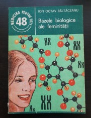Bazele biologice ale feminității - Ion Octav Băltăceanu (colecția ȘTIINȚA ȘI TEHNICA PENTRU TOȚI, seria MEDICINA PENTRU TOȚI)