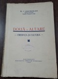 Dr. I. Lancranjan - Doua altare - credinta si cultura 1943