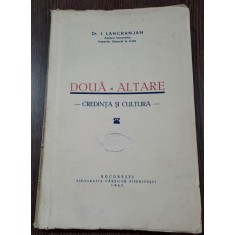 Dr. I. Lancranjan - Doua altare - credinta si cultura 1943