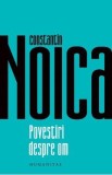 Povestiri despre om - Constantin Noica