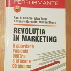 Revolutia in marketing. O abordare radicala pentru o afacere de succes