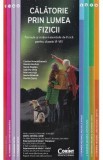 Calatorie prin lumea fizicii - Clasele 6-8 - Formule si notiuni esentiale de fizica - Cristian Presura, Daniela Berchez, Karoly Bogdan, Gabriela Deliu