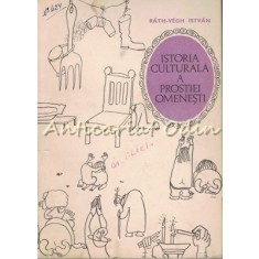 Istoria Culturala A Prostiei Omenesti - Rath-Vegh Istvan