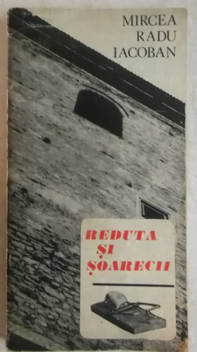 Mircea Radu Iacoban - Reduta si soarecii (teatru)