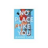 No Place Like You: A Slow Burn Forced Proximity Romantic Comedy