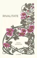 Rivalitate/Edith Wharton