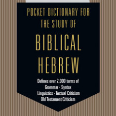 Pocket Dictionary for the Study of Biblical Hebrew