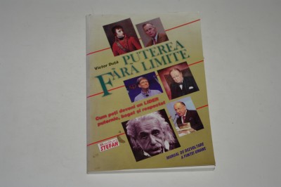 Puterea fara limite - cum poti deveni un lider puternic, bogat si respectat Duta foto