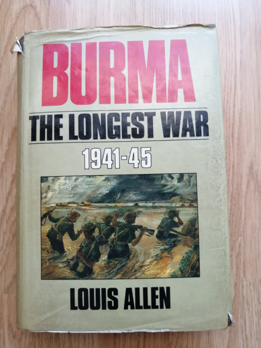 Louis Allen - Burma: The Longest War, 1941-1945