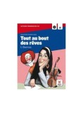 Tout au bout des r&ecirc;ves - Lecture progressive + CD (A2-B1) - Paperback brosat - I. Darras - Maison des Langues