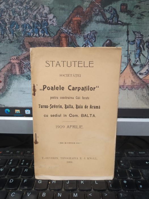 Statutele Societăței Poalele Carpaților pentru construirea Căii ferate Turnu Severin, Balta, Baia de Aramă cu sediul &icirc;n Balta Turnu Severin 1909, 179