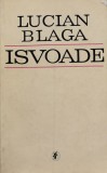 Isvoade - Lucian Blaga - Editura Minerva - Carte brosata 1972 - 230 pagini Literatura Romana