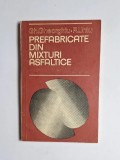 Prefabricate din mixturi asfaltice &ndash; Aut. Gheorghe Gheorghiu, Richard Untu, Ed. Tehnică, 1980
