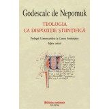 Teologia ca dispozitie stiintifica. Prolog la Comentariu la Cartea Sentintelor. Editie critica - Godescalc de Nepomuk