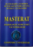 Masterat. Psihologie judiciara &ndash; victimologie (Compendiu universitar) &ndash; Butoi Badea Tudorel