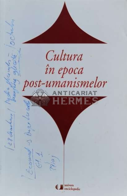 Cultura in epoca post-umanismelor - 2006 - Mihaela Constantinescu ($S60)