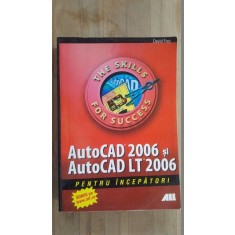 AutoCAD 2006 si AutoCAD LT 2006 pentru incepatori- David Frey