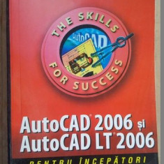 AutoCAD 2006 si AutoCAD LT 2006 pentru incepatori- David Frey