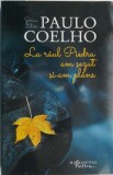 Carte Beletristica Anticariat Paulo Coelho - La raul Piedra am sezut si-am plans