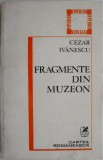 Fragmente din Muzeon - Cezar Ivanescu - Carte Beletristica, Roman