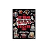 The Extreme Horror Sticker Book: 500+ Stickers to Keep You Up at Night
