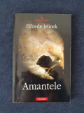 Elfriede Jelinek &ndash; Amantele, Polirom