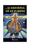 Și adevărul vă va elibera (Vol. 1) - Paperback brosat - David Icke - Daksha