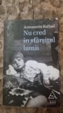 Nu cred in sfarsitul lumii - Antoaneta Ralian