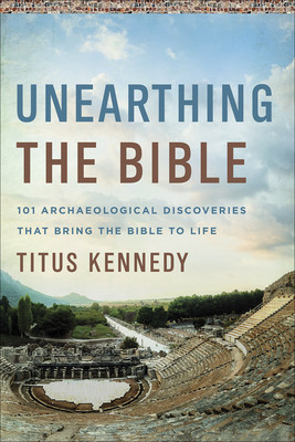 How Archaeology Confirms the Story of the Bible: 101 Great Discoveries and What They Mean to Us foto