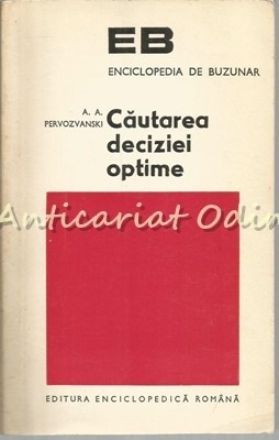 Cautarea Deciziei Optime - A. A. Pervozvanski - Tiraj: 4800 Exemplare foto