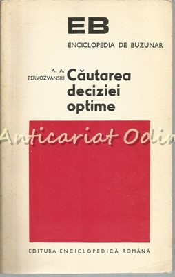 Cautarea Deciziei Optime - A. A. Pervozvanski - Tiraj: 4800 Exemplare
