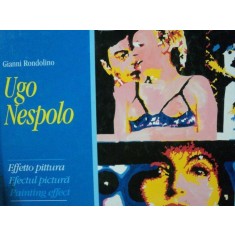 UGO NESPOLO- EFECTUL PICTURA- GIANNI RONDOLINO, BUC. 1993