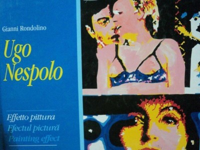 UGO NESPOLO- EFECTUL PICTURA- GIANNI RONDOLINO, BUC. 1993 foto