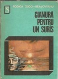Cianura pentru un suras - Rodica Ojog Brasoveanu