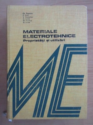 Ch. Popescu - Materiale electrotehnice. Proprietati si utilizari foto