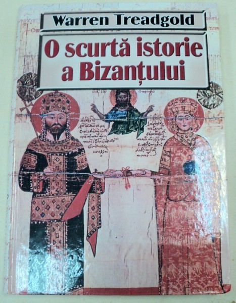 O SCURTA ISTORIE A BIZANTULUI-WARREN TREADGOLD 2003
