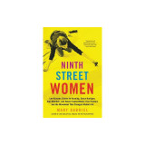 Ninth Street Women: Lee Krasner, Elaine de Kooning, Grace Hartigan, Joan Mitchell, and Helen Frankenthaler: Five Painters and the Movement