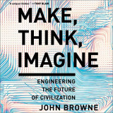 Make, Think, Imagine | John Browne, 2020