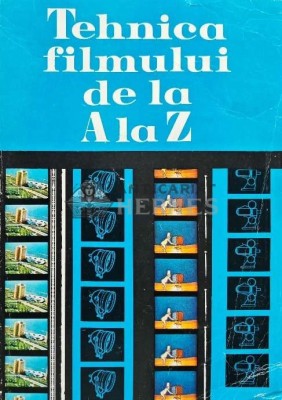 Tehnica filmului de la A la Z - 1979 - Alexandra Marin (AC10) foto