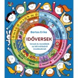 Időversek - Versek &eacute;s mond&oacute;k&aacute;k az idő m&uacute;l&aacute;s&aacute;r&oacute;l &oacute;vod&aacute;soknak - Bartos Erika