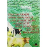 Structuri furajere optime pentru vaci de lapte si tineret taurin la ingrasat pe nivele de productie si zone de favorabilitate - 2001 - Adrian Turek (A