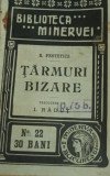 TARMURI BIZARE R. FESTETICZ , COLECTIA &#039;&#039; BIBLIOTECA MINERVEI &#039;&#039; NR. 22 , 1909