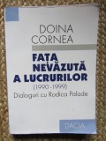 Fata nevazuta a lucrurilor (1990-1999) - Dialoguri Doina Cornea - Rodica Palade