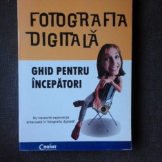 FOTOGRAFIA DIGITALA, GHID PENTRU INCEPATORI, COLECTIV DE AUTORI