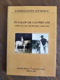 In galop de cai prin ani - Constantin Ottescu, autograf / R7P4S