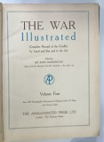 THE WAR ILLUSTRATED , COMPLETE RECORD OF THE CONFLICT BY LAND AND SEA AND IN THE AIR , VOLUME FOUR , 1941 , COLEGAT DE 31 NUMERE