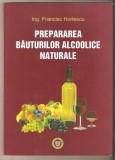 Prepararea bauturilor alcoolice naturale-Francisc Horlescu
